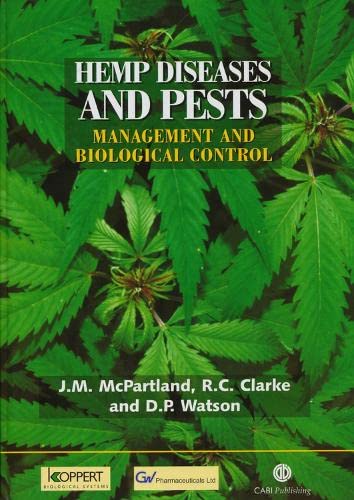 Hemp Diseases and Pests: Management and Biological Control: An Advanced Treatise (Cabi) McPartland, J. M.; Clarke, R. C. and Watson, D. P.