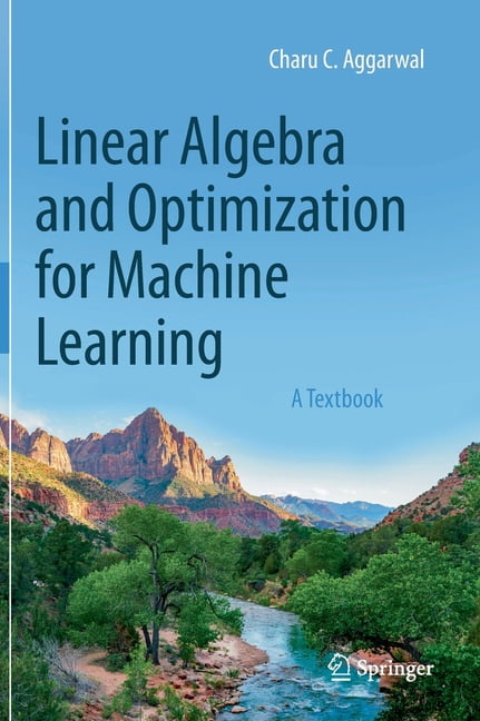 Linear Algebra and Optimization for Machine Learning: A Textbook, (Hardcover)