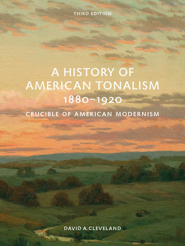 A History of American Tonalism, 1880–1920 — Third Edition (Hardcover)