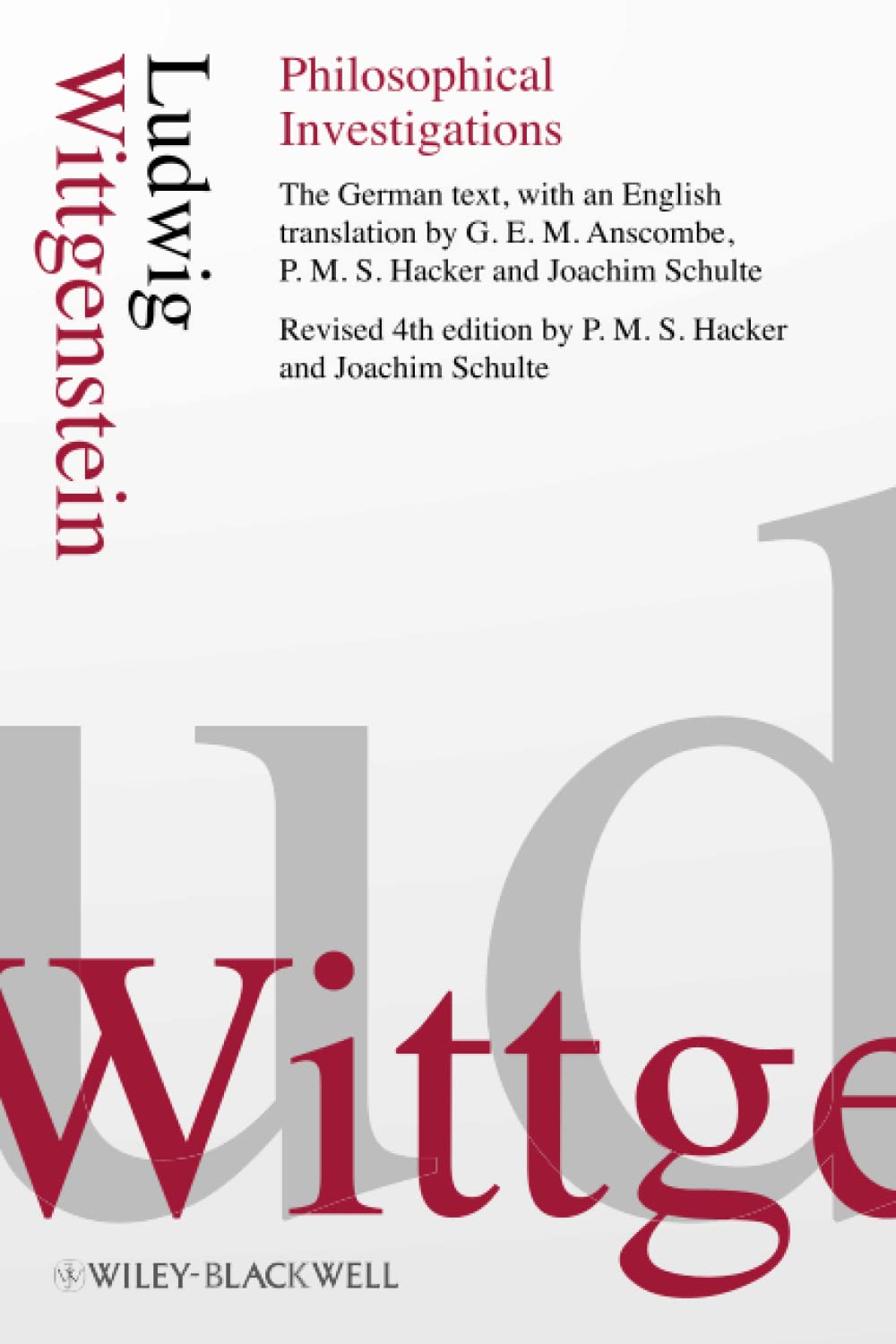 Philosophical Investigations Wittgenstein, Ludwig; Hacker, P. M. S. and Schulte, Joachim