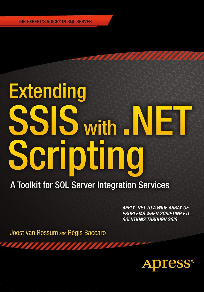Extending SSIS with .NET Scripting: A Toolkit for SQL Server Integration Services (Paperback)