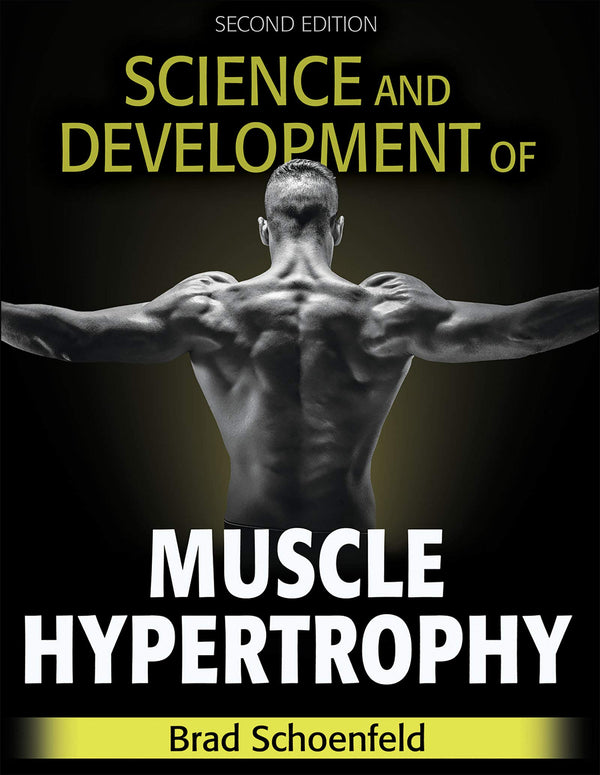 Science and Development of Muscle Hypertrophy — Second Edition (Hardcover)
