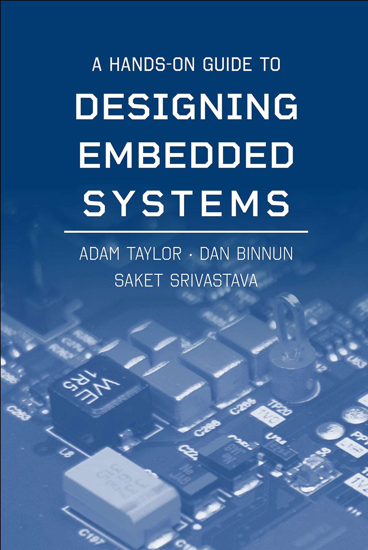 A Hands-On Guide to Designing Embedded Systems (Hardcover)