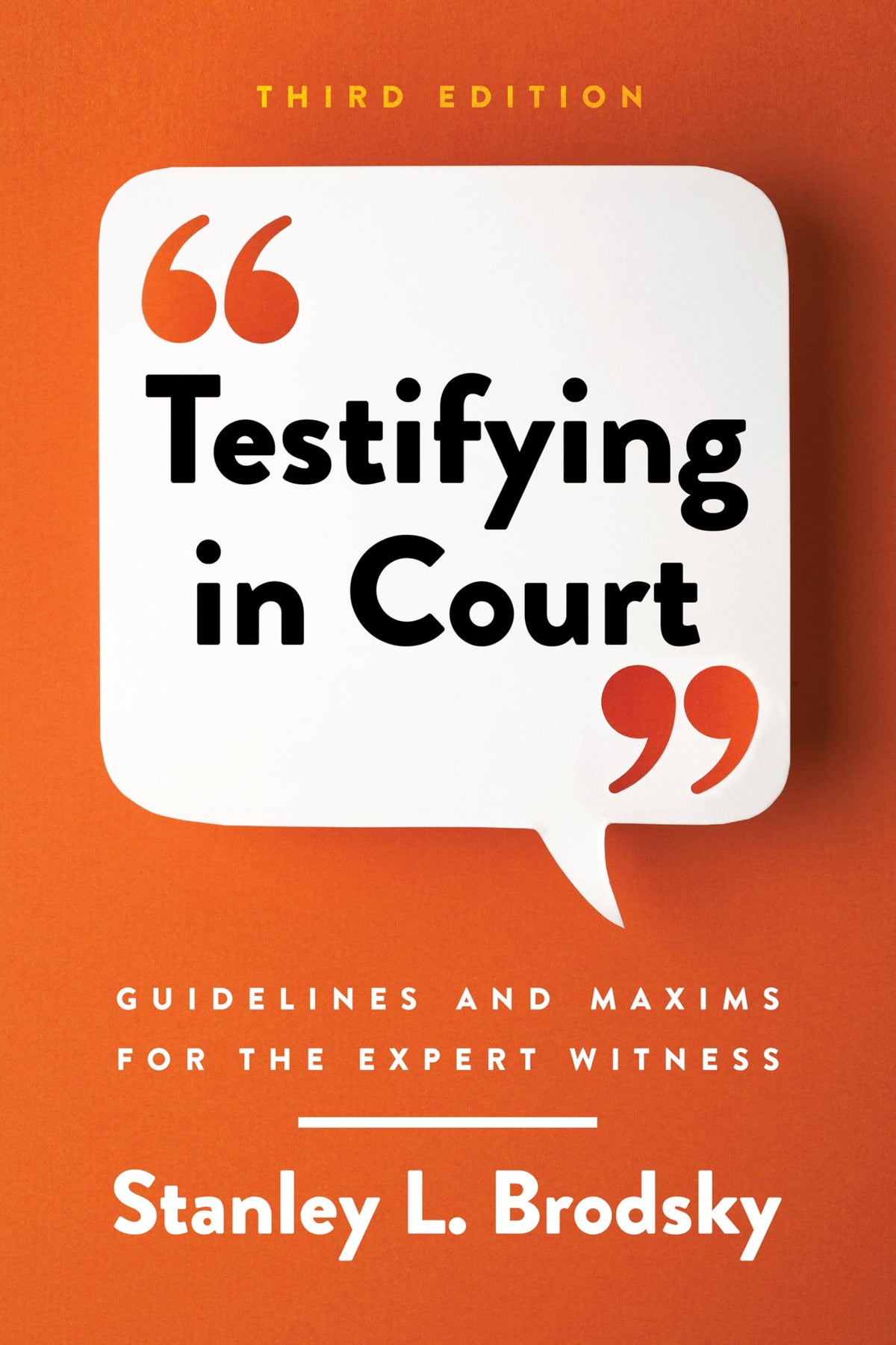 Testifying in Court: Guidelines and Maxims for the Expert Witness — Third Edition (Paperback)