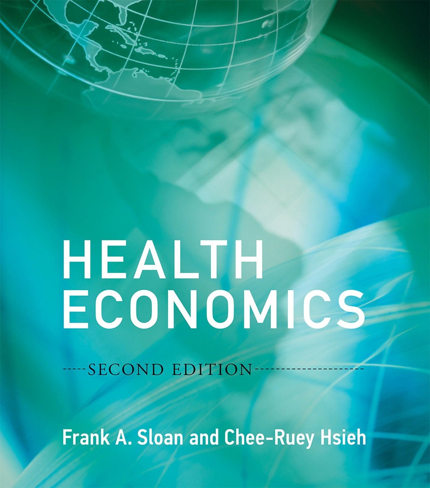 Health Economics, second edition Sloan, Frank A. and Hsieh, Chee-Ruey