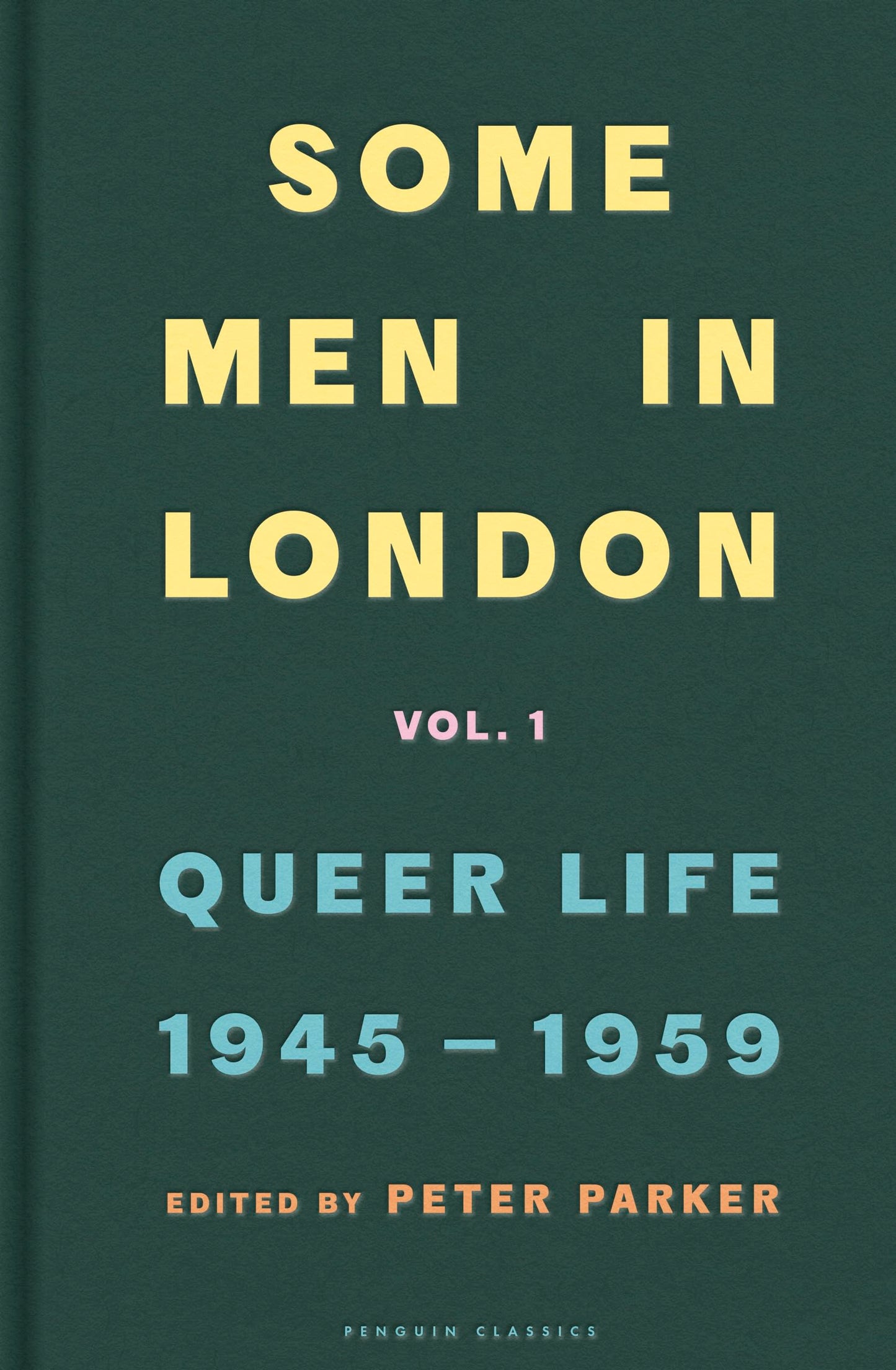 Some Men In London : Queer Life, 1945-1959 /anglais Peter Parker (ed)