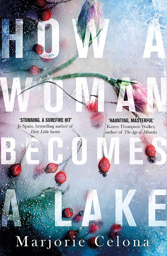 How A Woman Becomes A Lake Celona, Marjorie
