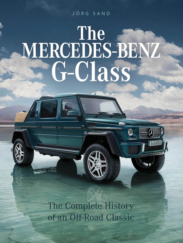 The Mercedes-Benz G-Class: The Complete History of an Off-Road Classic (Hardcover)