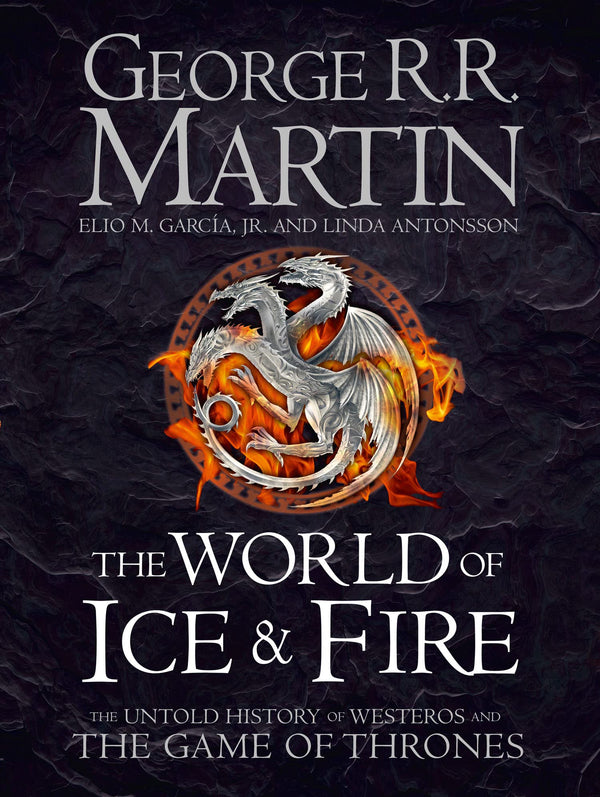 The World of Ice and Fire: The Untold History of the World of A Game of Thrones (Hardcover)