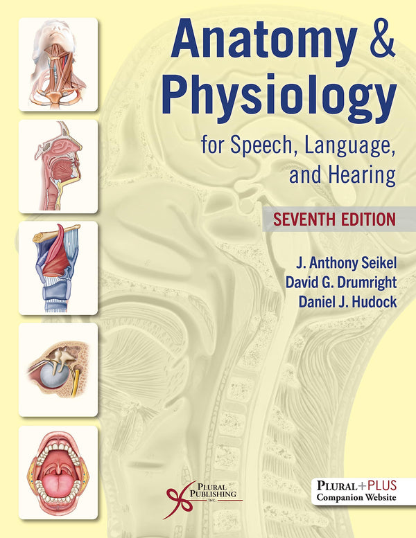 Anatomy & Physiology for Speech, Language, and Hearing — Seventh Edition (Hardcover)