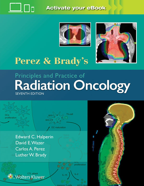 Perez & Brady's Principles and Practice of Radiation Oncology — Seventh Edition (Hardcover)