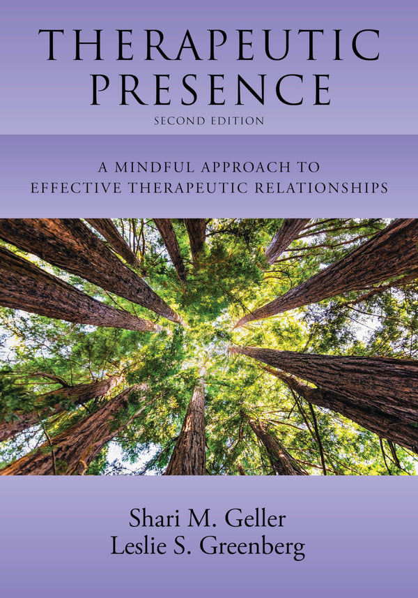 Therapeutic Presence: A Mindful Approach to Effective Therapeutic Relationships — Second Edition (Paperback)
