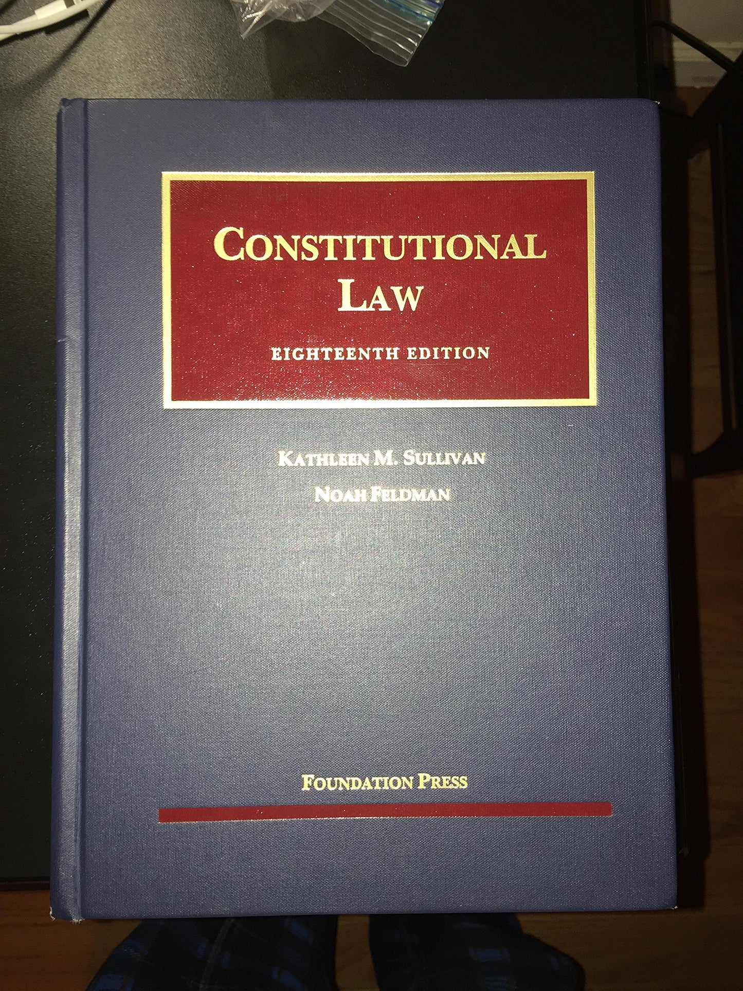 Constitutional Law (University Casebook Series) Sullivan, Kathleen and Feldman, Noah