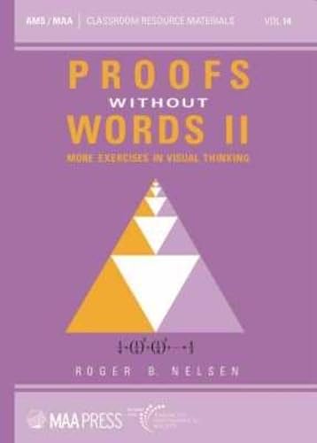 Proofs Without Words II: More Exercises in Visual Thinking (Classroom Resource Materials, 14) [Paperback] Roger B. Nelsen