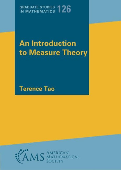 An Introduction to Measure Theory (Graduate Studies in Mathematics, 126) [Paperback] Terence Tao