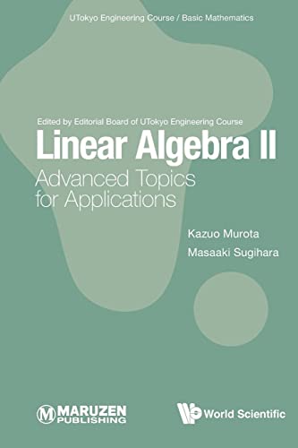 Linear Algebra Ii: Advanced Topics For Applications (Utokyo Engineering Course/ Basic Mathematics) [Paperback] Murota, Kazuo and Sugihara, Masaaki
