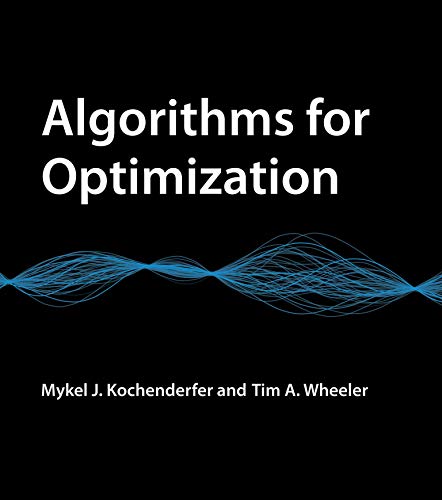 Algorithms for Optimization (Mit Press) [Hardcover] Kochenderfer, Mykel J. and Wheeler, Tim A.
