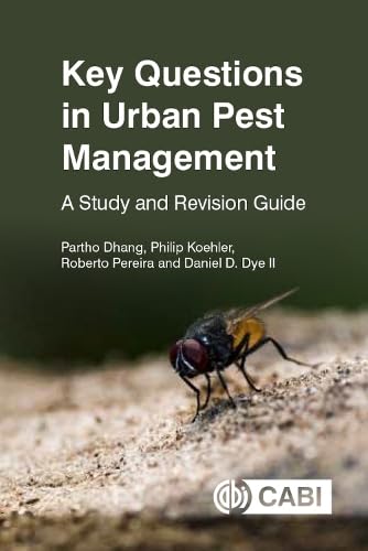 Key Questions in Urban Pest Management: A Study and Revision Guide (CABI Key Questions) [Paperback] Dhang, Partho; Koehler, Philip; Pereira, Roberto and Dye II, Dr Daniel