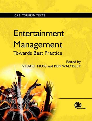 Entertainment Management: Towards Best Practice (CABI Tourism Texts) [Paperback] Moss, Stuart and Walmsley, Ben