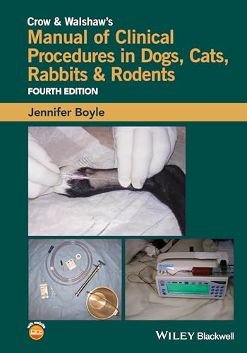 Crow and Walshaw's Manual of Clinical Procedures in Dogs, Cats, Rabbits and Rodents [Paperback] Boyle, Jennifer