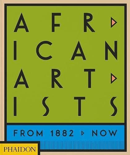 African Artists: From 1882 to Now [Hardcover] Editors, Phaidon; Underwood, Joseph L. and Okeke-Agulu, Chika