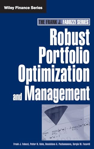 Robust Portfolio Optimization and Management (Frank J. Fabozzi Series) [Hardcover] Fabozzi, Frank J.; Kolm, Petter N.; Pachamanova, Dessislava A. and Focardi, Sergio M.
