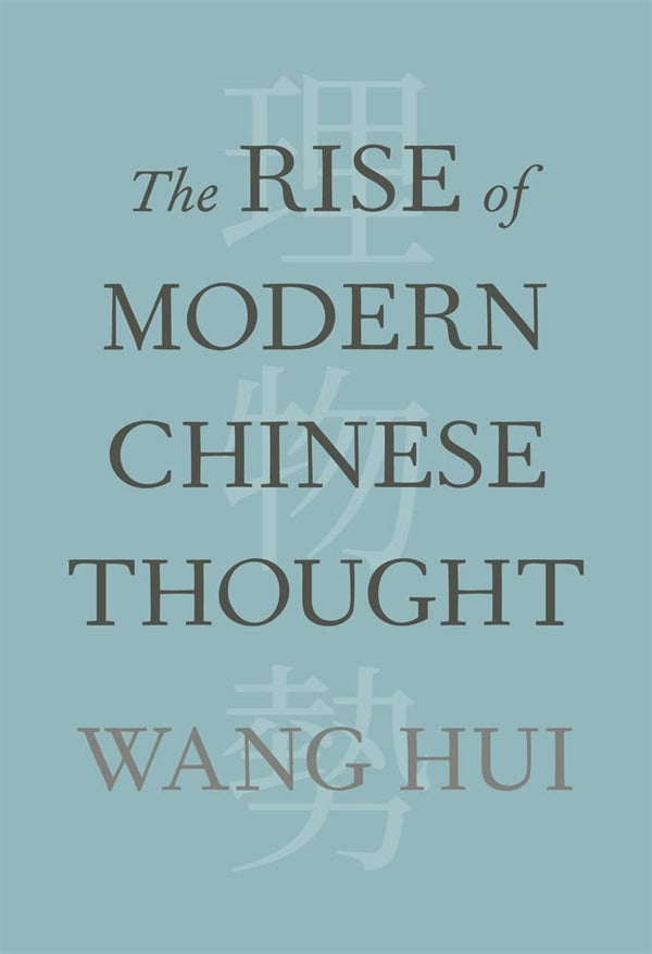The Rise of Modern Chinese Thought [Hardcover] Wang, Hui and Hill, Michael Gibbs