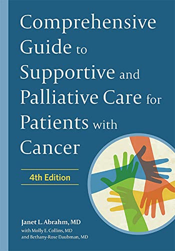 Comprehensive Guide to Supportive and Palliative Care for Patients with Cancer [Hardcover] Abrahm, Janet L.; Daubman, Bethany-Rose and Collins, Molly