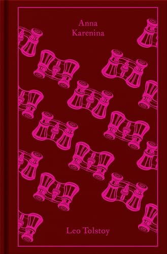 Anna Karenina (Penguin Clothbound Classics) [Hardcover] Tolstoy, Leo; Pevear, Richard; Volokhonsky, Larissa; Bayley, John and Bickford-Smith, Coralie