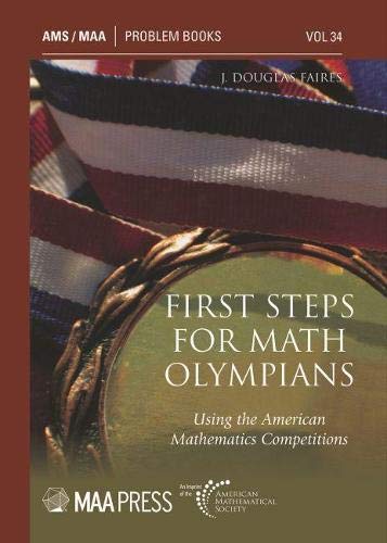 First Steps for Math Olympians: Using the American Mathematics Competitions (Problem Books, 34) [Paperback] J. Douglas Faires