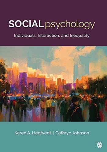 Social Psychology: Individuals, Interaction, and Inequality Hegtvedt, Karen A. and Johnson, Cathryn J.