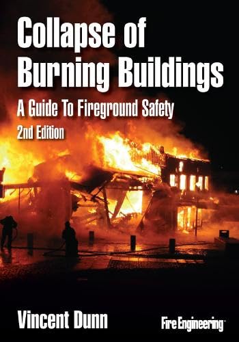 Collapse of Burning Buildings: A Guide to Fireground Safety [Hardcover] Dunn, Vincent