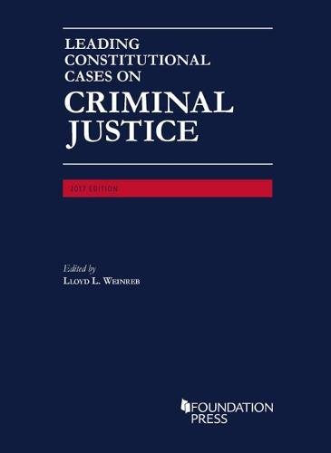 Leading Constitutional Cases on Criminal Justice - CasebookPlus (University Casebook Series) [Paperback] Wienreb, Lloyd