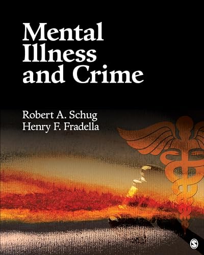 Mental Illness and Crime [Paperback] Schug, Robert A. and Fradella, Henry F