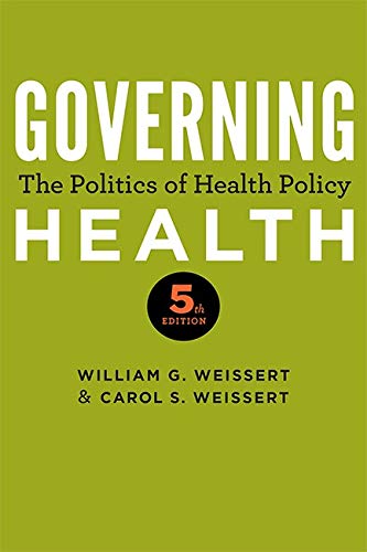 Governing Health: The Politics of Health Policy [Paperback] Weissert, William G. and Weissert, Carol S.
