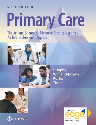 Primary Care: The Art and Science of Advanced Practice Nursing – an Interprofessional Approach [Hardcover] Dunphy, Lynne M.; Winland-Brown, Jill E.; Porter, Brian Oscar; Thomas, Debera J.