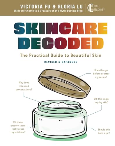 Skincare Decoded: Revised and Expanded: The Practical Guide to Beautiful Skin [Hardcover] Fu, Victoria and Lu, Gloria