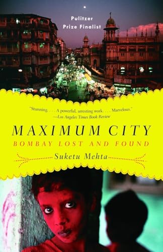 Maximum City: Bombay Lost and Found [Paperback] Mehta, Suketu