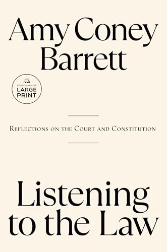 Listening to the Law: Reflections on the Court and Constitution [Paperback] Coney Barrett, Amy
