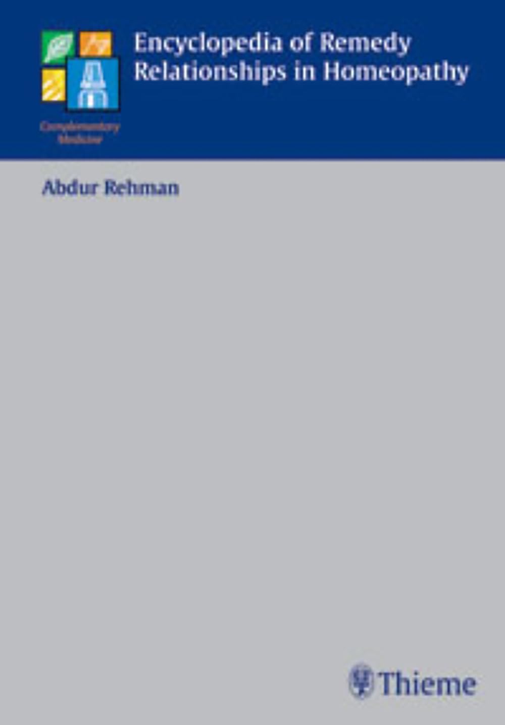 Encyclopedia of Remedy Relationships in Homoeopathy [Hardcover] Rehman, Abdur