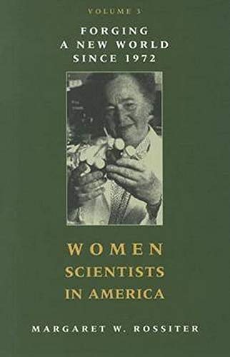 Women Scientists in America: Forging a New World since 1972 (Volume 3) [Paperback] Rossiter, Margaret W.