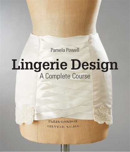 Lingerie Design: A Complete Course [Paperback] Powell, Pamela