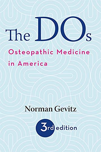 The DOs: Osteopathic Medicine in America [Paperback] Gevitz, Norman
