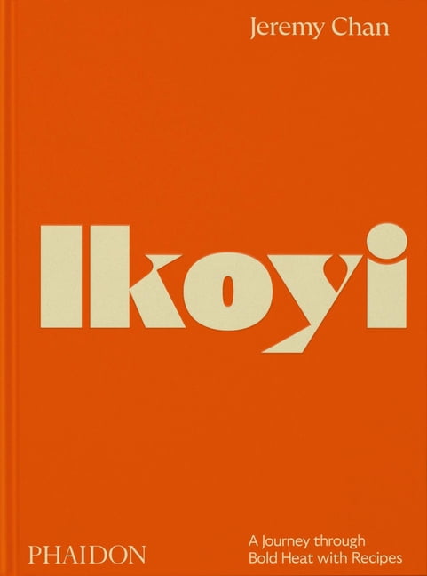 Ikoyi: A Journey Through Bold Heat with Recipes, (Hardcover)