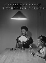 Carrie Mae Weems: Kitchen Table Series [Hardcover] Weems, Carrie Mae and Lewis, Sarah Elizabeth