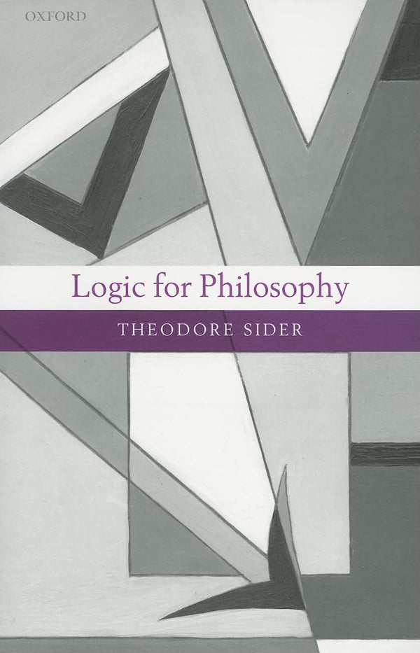 Logic for Philosophy [Paperback] Sider, Theodore