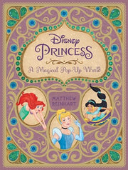 Disney Princess: A Magical Pop-Up World [Hardcover] Reinhart, Matthew
