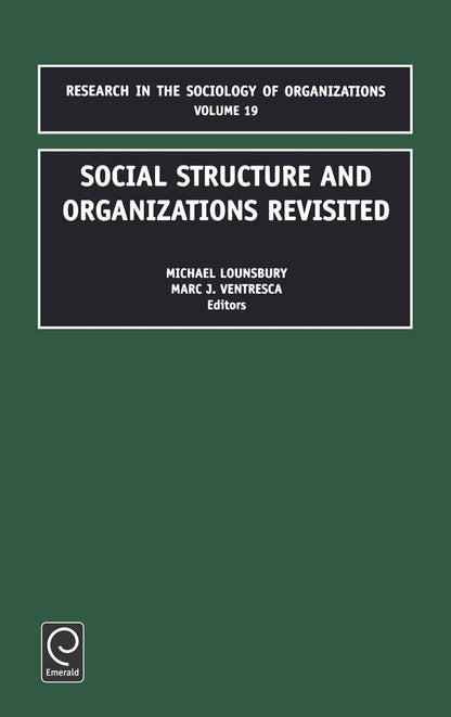 Social Structure and Organizations Revisited (Research in the Sociology of Organizations, 19) [Hardcover] Lounbury, Michael; Ventresca, Marc J. and Michael Lounsbury, Lounsbury