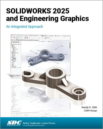 SOLIDWORKS 2025 and Engineering Graphics: An Integrated Approach [Paperback] Randy Shih
