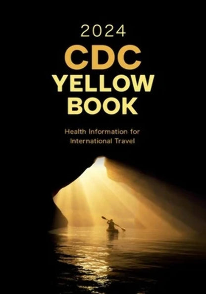 CDC Yellow Book 2024: Health Information for International Travel [Paperback] Centers for Disease Control and Prevention (CDC) and Nemhauser, Jeffrey B.